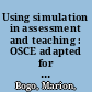 Using simulation in assessment and teaching : OSCE adapted for social work /