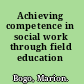 Achieving competence in social work through field education /