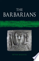 The barbarians : lost civilizations /