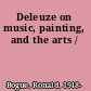 Deleuze on music, painting, and the arts /