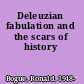 Deleuzian fabulation and the scars of history