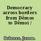 Democracy across borders from Dêmos to Dêmoi /