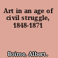 Art in an age of civil struggle, 1848-1871