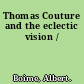 Thomas Couture and the eclectic vision /