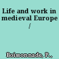 Life and work in medieval Europe /