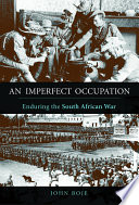 An imperfect occupation : enduring the South African war /