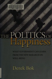 The politics of happiness : what government can learn from the new research on well-being /