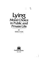 Lying : moral choice in public and private life /