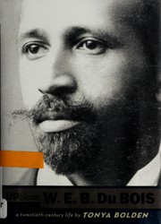 W.E.B. Du Bois : a twentieth-century life /