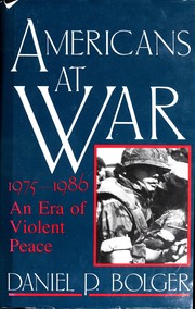 Americans at war, 1975-1986 : an era of violent peace /