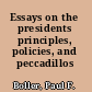 Essays on the presidents principles, policies, and peccadillos /