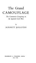 The grand camouflage ; the communist conspiracy in the Spanish Civil War.