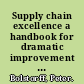 Supply chain excellence a handbook for dramatic improvement using the SCOR model /