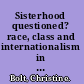 Sisterhood questioned? race, class and internationalism in the American and British women's movements, c.1880s-1970s /