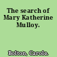 The search of Mary Katherine Mulloy.