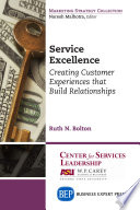 Service excellence : creating customer experiences that build relationships /