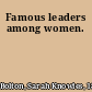 Famous leaders among women.