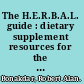 The H.E.R.B.A.L. guide : dietary supplement resources for the clinician /