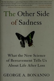 The other side of sadness : what the new science of bereavement tells us about life after loss /