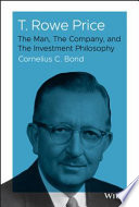 T. Rowe Price : the man, the company, and the investment philosophy /