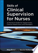 Skills of clinical supervision for nurses : a practical guide for supervisees, supervisors, and managers /