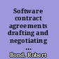 Software contract agreements drafting and negotiating techniques and precedents, second edition /