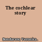 The cochlear story
