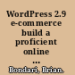 WordPress 2.9 e-commerce build a proficient online store to sell products and services /