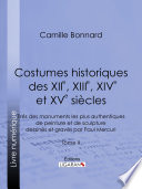 Costumes historiques des XIIe, XIIIe, XIVe et XVe siècles tirés des monuments les plus authentiques de peinture et de sculpture dessinés et gravés par Paul Mercuri.