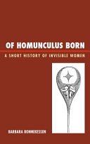 Of homunculus born : a short history of invisible women /