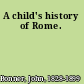 A child's history of Rome.