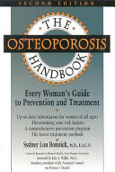 The osteoporosis handbook : every woman's guide to prevention and treatment /