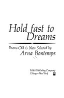 Hold fast to dreams ; poems old and new selected /