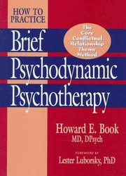How to practice brief psychodynamic psychotherapy : the core conflictual relationship theme method /