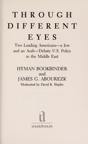 Through different eyes : two leading Americans, a Jew and an Arab, debate U.S. policy in the Middle East /