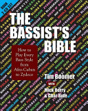 The bassist's bible how to play every bass style from Afro-Cuban to zydeco /