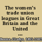 The women's trade union leagues in Great Britain and the United States of America.