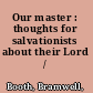 Our master : thoughts for salvationists about their Lord /