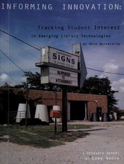 Informing innovation : tracking student interest in emerging library technologies at Ohio University /