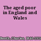 The aged poor in England and Wales