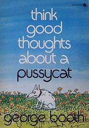 Think good thoughts about a pussycat /