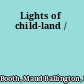 Lights of child-land /