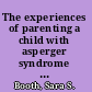 The experiences of parenting a child with asperger syndrome : the diagnostic journey /
