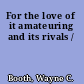 For the love of it amateuring and its rivals /
