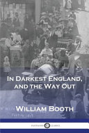 In darkest England, and the way out /