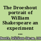 The Droeshout portrait of William Shakespeare an experiment in identification with thirty-one illustrations,