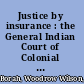 Justice by insurance : the General Indian Court of Colonial Mexico and the legal aides of the half-real /