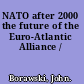 NATO after 2000 the future of the Euro-Atlantic Alliance /
