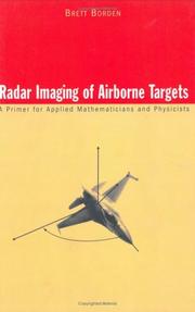Radar imaging of airborne targets : a primer for applied mathematicians and physicists /