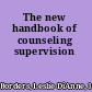 The new handbook of counseling supervision